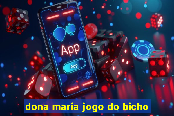 dona maria jogo do bicho